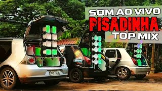 PISADINHA AO VIVO  SOM DE PAREDÃƒO  TOP MIX PISEIRO  PRA PAREDÃƒO DE SOM AUTOMOTIVO [upl. by Xila345]