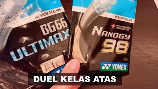 YONEX BG 66 ULTIMAX vs NANOGY 98  Senar Badminton [upl. by Ydna189]