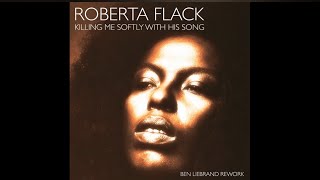 ROBERTA FLACK  KILLING ME SOFTLY WITH HIS SONG BEN LIEBRAND REWORK [upl. by Eitac]