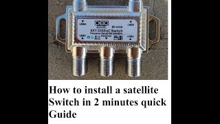 How to install satellite switch in 2 minutes Quick guide [upl. by Anehsat]