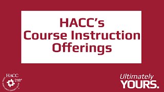 HACC’s Course Instruction Offerings [upl. by Tedda]