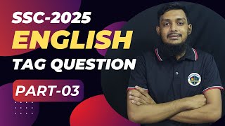 03 Tag Question  English Grammar  SSC2025 Short Course [upl. by Clyte]