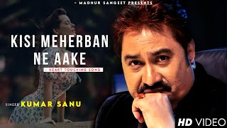 Kisi Meherban Ne Aake  Kumar Sanu  Asha Bhosle  Romantic Song Kumar Sanu Hits Songs [upl. by Margaret544]