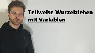 Teilweise Wurzelziehen mit Variablen  Verständlich erklärt [upl. by Ayalahs]