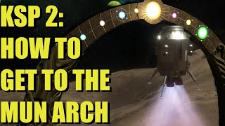 KSP 2 How to get to the Mun Arch [upl. by Oneida]