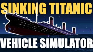 SINKING TITANIC  Vehicle Simulator [upl. by Anilah]