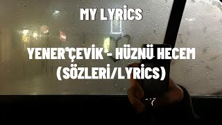 Yener Çevik  Hüznü Hecem SözleriLyrics [upl. by Enialem583]