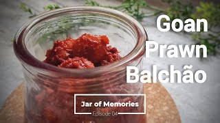 Goan Prawn Balchao  Goan Prawn Pickle  Jar of Memories Ep 04 [upl. by Geraud]