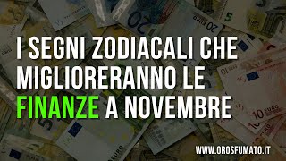 I segni zodiacali che miglioreranno le finanze a Novembre [upl. by Komarek185]