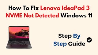 How To Fix Lenovo IdeaPad 3 NVME Not Detected Windows 11 [upl. by Eustacia276]