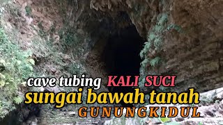 KALI SUCI CAVE TUBING MASUK GOA BAWAH TANAH  GUNUNGKIDUL YOGYAKARTA [upl. by Air]