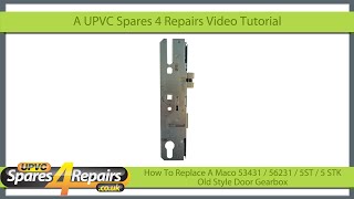 How To Replace A Maco 53431  56231  5ST  5 STK Old Style Door Gearbox [upl. by Oirretna]