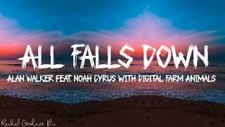 Alan Walker  All Falls Down feat Noah Cyrus with Digital Farm Animals Lyrics [upl. by Anilyx]