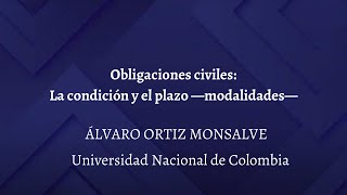 Obligaciones civiles La condición y el plazo como modalidades [upl. by Rosse453]