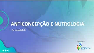 Aula  Anticoncepção e Nutrologia  Dra Alessandra Bedin [upl. by Florio]