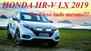 HONDA HRV LX 2019 BÁSICO  O que esse veículo tem para custar tanto [upl. by Vastha]