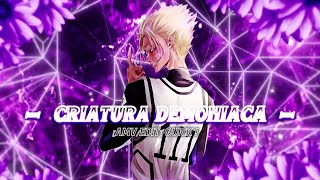 BLUE LOCK Season 2😈⚽  Criatura Demoniaca EditAMV 4K [upl. by Hayyim]