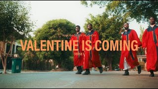 Valentine is Coming Verse 1 Official Video [upl. by Eob]