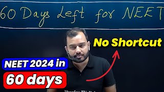 Last 60 Days POWERFUL Strategy for NEET 2024  by Alakh Sir 🔥 [upl. by Ahsirkal]