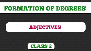 CLASS 2👈FORMATION OF DEGREES IN ADJECTIVESPOSITIVE COMPARATIVE SUPERLATIVE [upl. by Odnumyar]