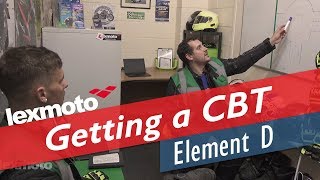 Getting a CBT  Element D Road Safety [upl. by Atiuqihc]