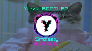 Smolasty  Duże Oczy Yessa BOOTLEG [upl. by Etam]