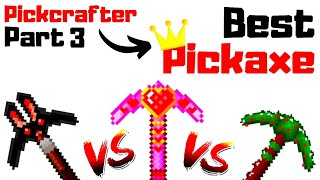 What is the BEST PICKCRAFTER PICKAXE Part 3  2020 [upl. by Dnomar156]