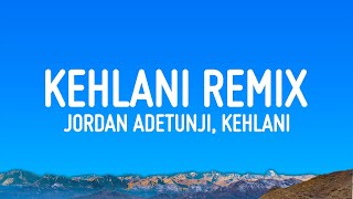 Jordan Adetunji  KEHLANI REMIX Lyrics ft Kehlani [upl. by Hayikat]