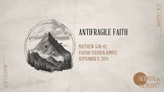 Antifragile Faith  Matt 53842  Pastor Stephen Kimpel [upl. by Suter370]