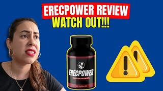 I Tried ErecPower for 30 Days and Heres What Happened [upl. by Stromberg]