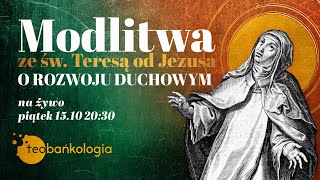 Różaniec śpiewany na żywo Teobańkologia Modlitwa ze św Teresą od Jezusa o rozwoju duchowym 1510 [upl. by Lamp]