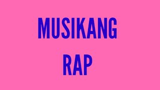 MUSIKANG RAP [upl. by Savvas]