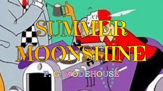 SUMMER MOONSHINE – P G WODEHOUSE 👍  JONATHAN CECIL 👏 [upl. by Larsen]