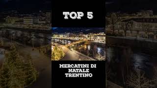 TOP 5 MERCATINI DI NATALE TRENTINO travelnatale shorts italia trentino trentinoaltoadige [upl. by Rickie]