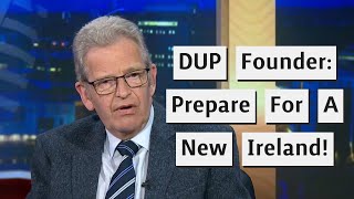 DUP Founder Calls On Unionists To Prepare For A New Ireland [upl. by Naneik777]