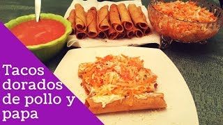 TACOS DORADOS DE POLLO Y PAPA  O FLAUTAS [upl. by Elleinwad126]