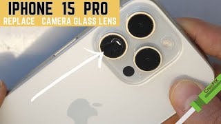 Repair CAMERA Glass Lens on iPhone 15 PRO  How to video [upl. by Midian]