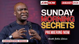 SUNDAY SECRETS 21ST JANUARY 2024  Apostle Joshua Selman Commanding Your Morning [upl. by Anialahs]