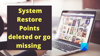 System Restore Points deleted or go missing in Windows 10 [upl. by Asilrahc]