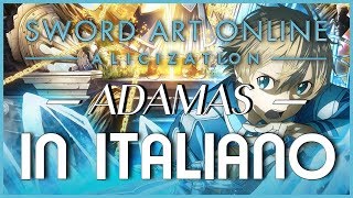 In ITALIANO quotADAMASquot  Sword Art Online Alicization  OPENING COVER [upl. by Lovich584]