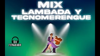 MIX LAMBADA Y TECNOMERENGUE  FERNANDO DJ [upl. by Areip825]