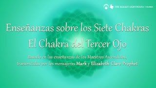 Los Siete Chakras  El Tercer Ojo por Elizabeth Clare Prophet [upl. by Eyot217]