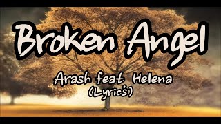 Arash feat Helena  Broken AngelLyrics [upl. by Geralda896]