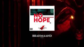 BLACKSMITH  BRAHMAAND  NO HOPE EP  official visual audio [upl. by Nanyk]