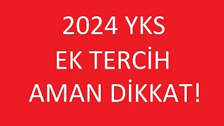 2024 YKS EK TERCİHLER  TERCİHLERDE DİKKAT EDİLMESİ GEREKENLER  TERCİH DANIŞMANI [upl. by Cud]