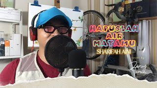 Hapuslah Air Matamu Sharifah Aini  COVER BY ZAM [upl. by Assirac]