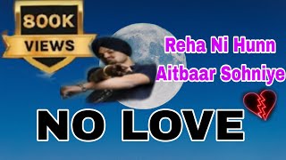 Reha Ni Hunn Aitbaar Sohniye Full Song Shubh  No Love  New Punjabi Songs 2024 [upl. by Morten]