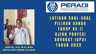 Latihan SoalSoal Pilihan Ganda Ujian Profesi Advokat UPA Tahap KeII Tahun 2022 [upl. by Xenia]