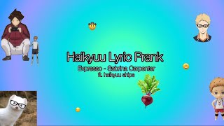 yall done did it now  haikyuu lyric prank expresso by sabrina carpenter  yaoimaster [upl. by Aivatra]