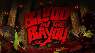 Blood in the Bayou  Full Original Soundtrack [upl. by Mandych]